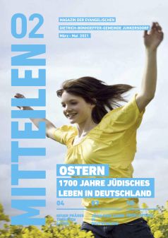 Magazin "MITTEILEN" 02.2021 – Evangelische Dietrich-Bonhoeffer-Gemeinde Junkersdorf